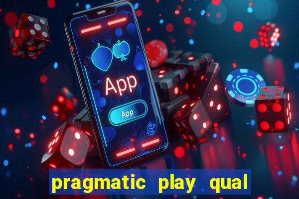 pragmatic play qual jogo paga mais